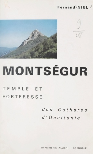 Montségur. Temple et forteresse des Cathares d'Occitanie