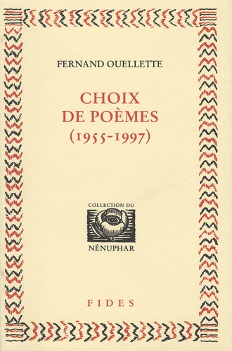 Fernand Ouellette - Choix de poèmes (1955-1997).