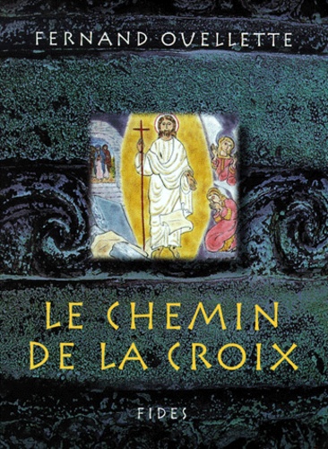 Fernand Ouellette - Le Chemin De La Croix.