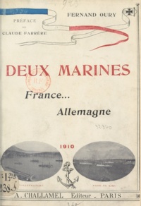 Fernand Oury et Claude Farrère - Deux marines - France et Allemagne.