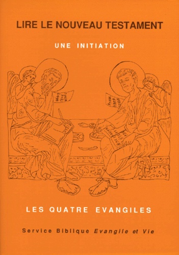 Fernand Prod'homme et Marie-Noëlle Thabut - Lire Le Nouveau Testament. Volume 1, Les Quatre Evangiles.