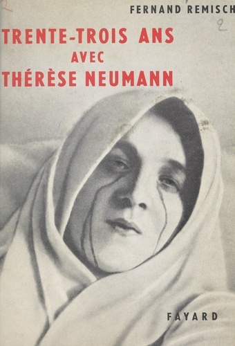 Trente-trois ans avec Thérèse Neumann