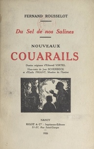 Fernand Rousselot et Émile Friant - Du sel de nos salines. Nouveaux couarails.
