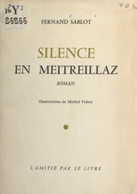 Fernand Sablot et Michel Frérot - Silence en Meitreillaz.