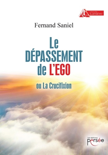 Fernand Saniel - Le dépassement de l'ego ou la crucifixion.