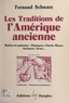 Fernand Schwarz et Michel Mille - Les traditions de l'Amérique ancienne - Mythes et symboles : olmèques, chavin, mayas, aztèques, incas....