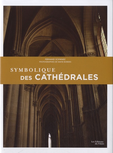 Fernand Schwarz - Symbolique des cathédrales.