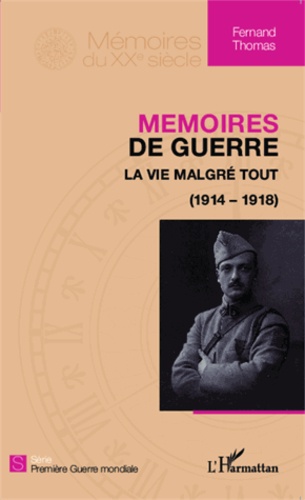 Mémoires de guerre. La vie malgré tout (1914-1918)