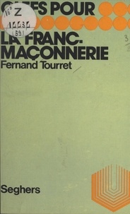 Fernand Tourret et Luc Decaunes - Clefs pour la franc-maçonnerie.