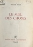 Fernand Triger - Le miel des choses.