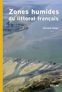 Fernand Verger - Zones humides du littoral français - Estuaires, deltas, marais et lagunes.