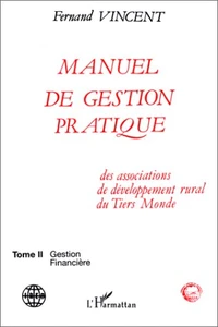 Manuel De Gestion Pratique Des Associations De Developpement Rural Du Tiers Monde Volume 1 Organisation Administration Communication