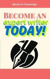 Become an expert writer today!