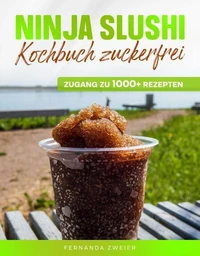 Ninja Slushi Kochbuch zuckerfrei