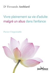 Vivre pleinement sa vie dadulte, malgré un abus sexuel dans lenfance - Panser limpensable.pdf