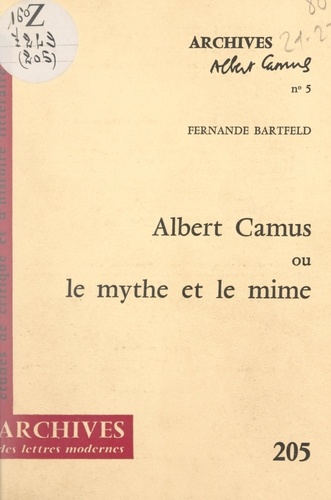 Albert Camus. Ou Le mythe et le mime