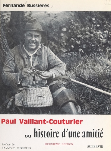 Paul Vaillant-Couturier. Ou Histoire d'une amitié