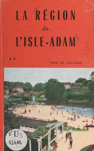 La région de l'Isle-Adam. Guide historique et touristique