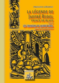 La légende de Jaufré Rudel, prince de Blaye