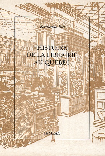 Fernande Roy - Histoire De La Librairie Au Quebec.