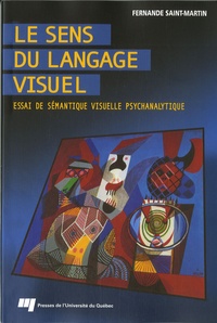 Fernande Saint-Martin - Le sens du langage visuel - Essai de sémantique visuelle psychanalytique.