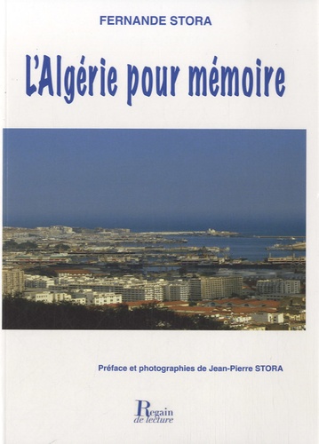 Fernande Stora - L'Algérie pour mémoire.
