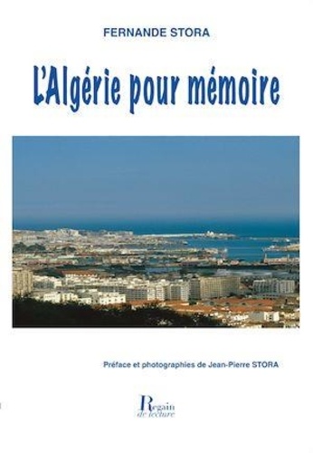 Fernande Stora - L'Algérie pour mémoire.