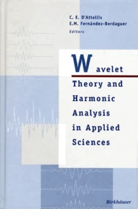 Wavelet Theory And Harmonic Analysis In Applied Sciences. Edition En Anglais