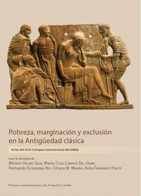Pobreza, marginación y exclusión en la Antigüedad clásica