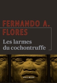 Fernando-A Flores - Les larmes du cochontruffe.