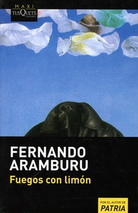 Fernando Aramburu - Fuegos con limon.