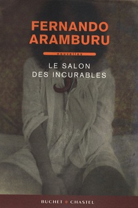 Fernando Aramburu - Le salon des incurables.
