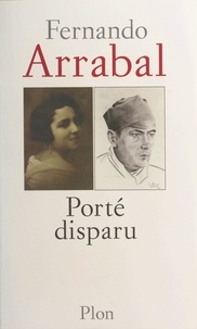 Fernando Arrabal - Porté disparu.