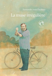 Fernando Assis Pacheco - La muse irrégulière - Anthologie bilingue.