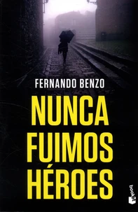 Nunca fuimos héroes