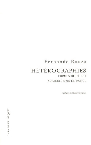 Hétérographies. Pratiques de l'écrit dans le siècle d'or espagnol