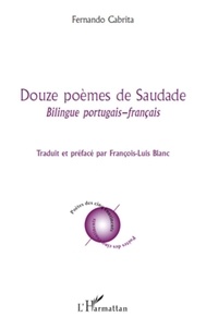 Fernando Cabrita - Douze poèmes de Saudade - Edition bilingue français-portugais.