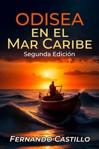  Fernando Castillo - Odisea en el Mar el Caribe: Segunda Edición - Trilogía Náutica, #2.