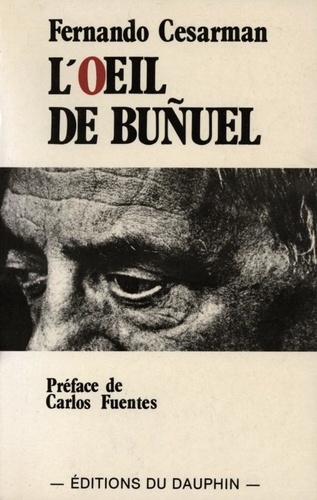 Fernando Cesarman - L'oeil de Buñuel.
