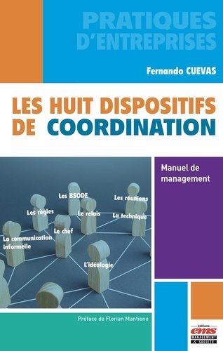 Les huit dispositifs de coordination. Manuel de management