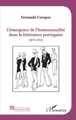 Fernando Curopos - L'émergence de l'homosexualité dans la littérature portugaise (1875-1915).