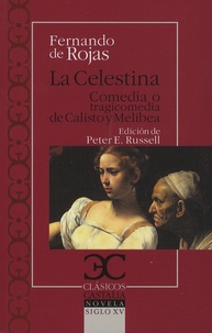 Fernando de Rojas - La Celestina - Comedia o tragicomedia de Calisto y Melibea.