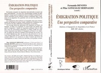 Fernando Devoto - Emigration Politique : Une Perspective Comparative : Italiens Et Espagnols En Argentine Et En France Xixe - Xxe Siecles.