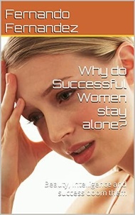  Fernando Fernandez - Why do successful women stay alone?.