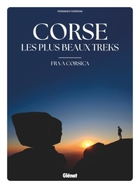 Fernando Ferreira - Corse, les plus beaux treks - Fra a Corsica.