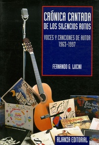 Fernando-G Lucini - Cronica cantada de los silencios rotos - Voces y canciones de autor 1963-1997.