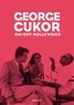 Fernando Ganzo - George Cukor - On/Off Hollywood.