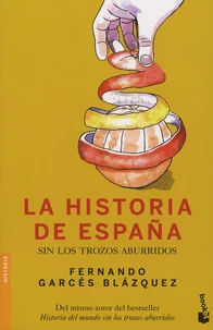 La historia de Espana sin los trozos aburridos