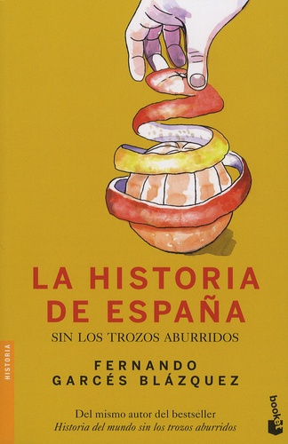 Fernando Garcés Blazquez - La historia de Espana sin los trozos aburridos.