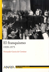 Fernando Garcia de Cortàzar - El franquismo - 1939-1975.